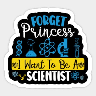 Forget Princess I Want To Be A Scientist Girl Science Sticker